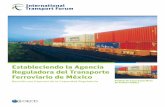 Estableciendo la Agencia Reguladora del Transporte ... · Resumen ejecutivo Contexto Los altamente eficientes ferrocarriles de transporte de carga de México están operados por concesiones