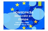 Situación en Europa - Ciencia Homeopatia · Situación de la Homeopatía en Europa Situación compleja: varios países diferentes culturas. Diferentes Farmacopeas dificulta legislación