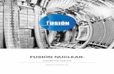 FUSIÓN NUCLEAR - Luis Pastorluispastor.es/compartiendo/Fusion-Nuclear/pdf/1... · • Fusión nuclear por confinamiento magnético (FCM) : Tecnología para provocar la fusión manteniendo