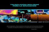 TECNOLOGÍAS WOLFRAM PARA LA EDUCACIÓN Wolfra… · Wolfram se enorgullece en apoyar la educación y la investigación en las mejores escuelas del mundo. El producto estrella de