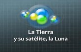 y#su#satélite,la#Luna## · La#Luna#es#el#único#satélite#de#la#Tierra.! Cuerpo#rocoso#de#forma#esférica## No#tiene#atmósfera,nihidrosfera# Cráteres=#causados#por#impactos#de#meteoritos#