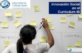 Innovación Social en el Curriculum IB · Diseño del Pensamiento 2 3 4 5 Empatía Definir Idear Prototipo  1 Comprender Comprender Probar el problema, y defenirlo