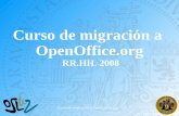Curso de migración a OpenOfficeosluz.unizar.es/files/CursoMigracionOpenOffice.org.pdf · PowerPoint archivo.ppt. Curso de migración a OpenOffice.org Otros Documentos OpenOffice.org