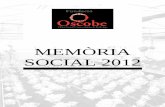 MEMÒRIA SOCIAL 2012 · recursos de recolzament per la seva finalització afavorint la seva emancipació i posterior independència. ... Març 2012-Agost 2012 És un taller de cuina,