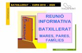 REUNIÓ INFORMATIVA BATXILLERAT · Informacions REUNIÓ INFORMATIVA BATXILLERAT MARES, PARES, FAMÍLIES. BATXILLERAT - CURS 2019 - 2020 ... ( lliurament definitiu) Primera setmana