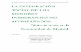 La integración social de los Menores Inmigrantes No ... · La integración social de los Menores Inmigrantes No Acompañados: nuevos retos en la Comunidad de Madrid. 0. INTRODUCCIÓN