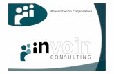 Presentación Corporativa - INVOIN · Quiénes Somos 2 Invoin Consulting Empresa de consultoría tecnológica Especializados en Asistencia Técnica a empresas Manejo tecnologías
