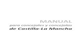 Manual para Concejales y Concejalas de Castilla-La Mancha · MANUAL para concejales y concejalas de Castilla-La Mancha 5 Presentación Las Corporaciones Locales, y muy particularmente