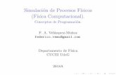 Simulaci on de Procesos F sicos (F sica Computacional).fisica.cucei.udg.mx/~fvelazquez/cursos/fiscom/cap1.pdf · 2018-05-04 · open( unit =200, f i l e =’estacion1 . out ’) write