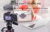 TALLER ESPECIAL ONLINE - Koö Koö Escuela de Modeloskookoo.es/wp-content/uploads/especial-online... · - Los conceptos básicos de la fotografía para las Redes Sociales y tu Blog