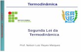 Segunda Lei da Termodinâmica‚MICA_PARTE 2.pdf · Segundo Princípio da Termodinâmica A segunda lei da termodinâmica pode ser enunciada a partir de observações experimentais: