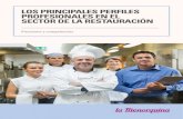 LOS PRINCIPALES PERFILES PROFESIONALES EN EL SECTOR DE … · Los principales perfiles profesionales en el sector de la restauración • Aplicar las técnicas culinarias correspondientes.