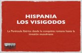 HISPANIA LOS VISIGODOS - CATEDUe-ducativa.catedu.es/.../3885/html/Hispania_romana... · GERMÁNICOS EN HISPANIA visigodos se establecen poco a poco. Galias LA ENTRADA DE LOS PUEBLOS