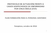 PROTOCOLO DE ACTUACIÓN FRENTE A CASOS ......2 Virus Ébola Brote actual: Homología del 98% con el virus Ébola Zaire notificado en 2009 en la provincia occidental de Kasai de la