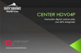 CENTER - Grabador digital embarcado HDV04P · 4 entradas de vídeo / 1 salida CVBS Hasta 100 ips - Tiempo real Compresión H.264 2E / 2S de alarma 4E / 1S de audio 1x RS-485, 1x RS-232,
