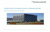 Informe Financiero Trimestral 1T14 - Banco Sabadell · de Semana Santa. En relación a la actividad, ésta ha mostrado un comportamiento favorable, después de que el PIB creciese