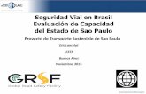 Seguridad Vial en Brasil Evaluación de Capacidad del ... · Proyecto de Transporte Sostenible de SP SP: 40 millones, 249,000 km2, Mayor economía de Brasil: 34% del PIB Proyecto: