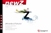 newz - zaragoza.es · En este tercer número de la revista newZ, queremos recapitular el éxito de la Exposición Internacional de 2008, y su mejor herencia, la Carta de Zaragoza,