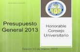 Presupuesto Honorable General 2013 Consejo Universitario · Consejo Universitario . Fecha de actualización: 29 de julio de 2013. 2 . ... programa de operación que cada año anticipa