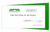 UNION POR EL BIOGAS · 2012-09-11 · Fuente: Ministerio Medio Ambiente Rural y Marino (2010) 1Nm. 3. biogás genera en un motor del 40% de rendimiento = 2,6 kWh eléctricos. OBJETIVO