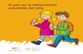 El pan en la alimentación saludable del niño - Fundación Carlos Vázquez para la ...fundacioncarlosvazquez.com/frontend/themes/default/... · 2012-12-10 · El pan en la edad infantil