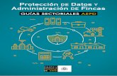 GUÍAS SECTORIALES AEPD ÍNDICE...GUÍAS SECTORIALES AEPD 4 Protección de datos y administración de fincas específicamente a sus necesidades, como a mejorar el nivel de protección