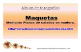 Álbum de fotografías Maquetas Mediante Planos de calados ... · Álbum de fotografías Maquetas Mediante Planos de calados en madera.