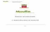 MANUAL DE FUNCIONES I. MUNICIPALIDAD DE MAULLÍN€¦ · participación en el progreso económico, social y cultural. La Municipalidad está dirigida por su máxima autoridad, el