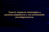 Tema 8: Asistencia odontológica a pacientes psiquiátricos ...alojamientos.us.es/apespeciales/pdf/grado/programa/tema-8.pdf · – 50% intento de suicidio • “Enfermedad grave