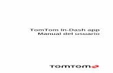 TomTom In-Dash appdownload.tomtom.com/open/manuals/TomTomIn-Dash/... · 6 Este manual del usuario detalla todo lo que necesita saber acerca de su nuevo TomTom In-Dash app. Su nuevo
