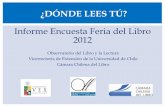 Informe Encuesta Feria del Libro 2012camaradellibro.cl/wp-content/uploads/2013/07/... · lectoras realizada por el Observatorio del Libro y la Lectura en la 32° Feria Internacional