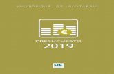 PRESUPUESTO 2019 - Universidad de Cantabria Inicio · Art. 93 Manual de Gestión Presupuestaria _____ 166 Art. 94 Autorizaciones _____ 166 ... El presupuesto de la UC está sujeto