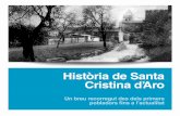 Història de Santa Cristina d’Aro...4 Història de Santa Cristina d’Aro TremesCristinencs Presentació Tots els pobles necessiten conèixer els seus orígens, els quals són una
