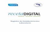 Registro de Establecimientos Laboratorio · 2020-02-27 · 5 Figura 1. Proceso de Registro en Receta Digital Seguidamente el Representante Legal visualizará la pantalla de registro