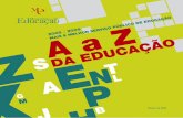 2005 - 2009VIÇO PÚBLICO DE EDUCAÇÃO A DA EDUCAÇÃOa Z · • O alargamento da Acção Social Escolar, triplicando o núme-ro de alunos abrangidos; • A modernização física
