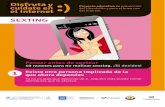 SEXTING - MiPortal · 2018-10-31 · del ciberdelito y para el buen uso del Internet 10 Pensar antes de sextear 10 razones para no realizar sexting. iTú decides! Existe grave riesgo