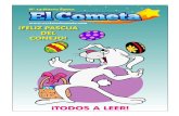 ¡FELIZ PASCUA DEL CONEJO!revistaelcometa.com/ELCOMETA13.pdf · Vale decir, de los huevitos de Pascua. De él dependía que éstos tuvieran el color, la forma, la consistencia de