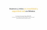 Avances y retos en movilidad y seguridad vial en Méxicoamis.org.mx/InformaWeb/Documentos/Archivos/impact... · Avances y retos en movilidad y seguridad vial en México Dr. Arturo
