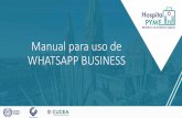 Manual para uso de WHATSAPP BUSINESShospitalpyme.cucea.udg.mx/_lib/file/doc/materiales/Manual... · 2020-06-18 · Descarga la aplicación de WhatsApp Business Crea un perfil comercial,