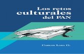 Los retos culturalesfrph.org.mx/libros/Retos_culturales_PAN.pdf · Los retos culturales del PAN que es a su vez oportunidad para que un libro como el que el lector tiene en sus manos,