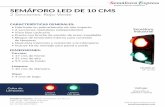 SEMÁFORO LED DE 10 CMS - semaforosexpress.com€¦ · SF-4L-RV Voltaje: Disponible en 120VCA o 12VCD CARACTERÍSTICAS GENERALES: DIMENSIONES: • Fabricado en policarbonato de alto