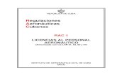 Regulaciones Aeronáuticas Cubanas - IACC · RAC 1 “Licencias al Personal Aeronáutico” Resolución 30/07, 3/12/2007 Tercera Edición Armonización con el LAR 61, 2da Edición,