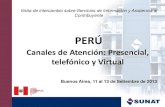 Canales de Atención: Presencial, telefónico y Virtual · Canales de Atención: Presencial, telefónico y Virtual Buenos Aires, ... Cifras preliminares a julio del 2013 . ... VENTAJAS