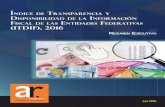 DE TRANSPARENCIA Y DE LA INFORMACIÓN ......Índice de Transparencia y Disponibilidad de la Información Fiscal de las Entidades Federativas: Resumen Ejecutivo 3 información sea útil