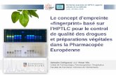 Le concept d’empreinte «fingerprint» basé sur l’HPTLC pour ... · HPTLC fingerprint in the quality control of herbal drugs and herbal preparations in the European Pharmacopoeia
