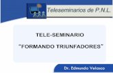TELE-SEMINARIO FORMANDO TRIUNFADORES...Instituto Tecnológico y de Estudios Superiores de Monterrey, (ITESM) • Maestría en Desarrollo Humano Instituto Tecnológico y de Estudios