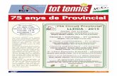 75 anys de Provincialº95.pdf · panyament i el seguiment de tennistes. A la categoria cadet femení la victòria va ser per l’Aran Teixidó (CT Lleida) que es va desfer de la seva