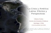 La Crisis y América Latina: Efectos y Perspectivas · La Crisis y América Latina-Variables de Política Doméstica-En esta crisis, las políticas fiscales y monetarias contribuyeron
