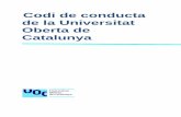 Codi de conducta de la Universitat Oberta de Catalunya · Recull els valors ètics, els compromisos i les bones pràctiques que s’han d’aplicar en la vida diària de la Universitat