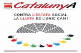 CONTRA L’ESTAFA SOCIAL LA LLUITA ÉS L’ÚNIC CAMÍ · CONTRA L’ESTAFA SOCIAL ... de la CGT de Catalunya i la seva única finalitat és l’enviament d’aquesta publicació.